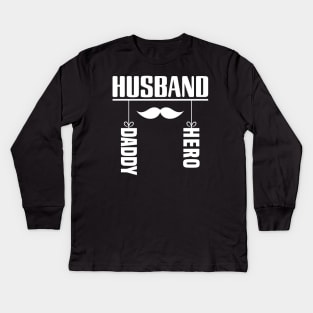 Husband Daddy Hero Kids Long Sleeve T-Shirt